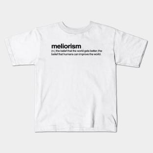 Meliorism Kids T-Shirt